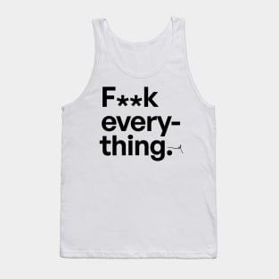 Fk every thing - Very Gee by VSG Tank Top